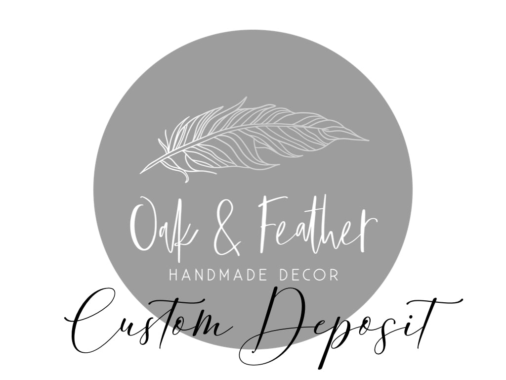 Custom DEPOSIT - Oak&Feather